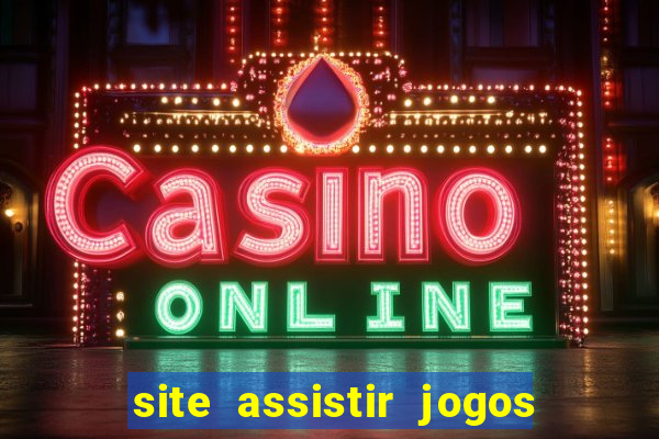 site assistir jogos de futebol